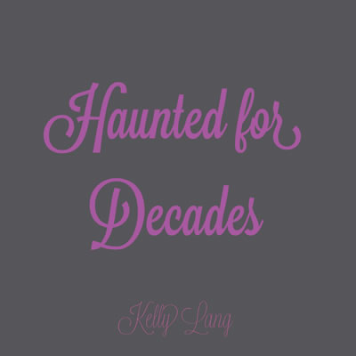 HauntedForDecades